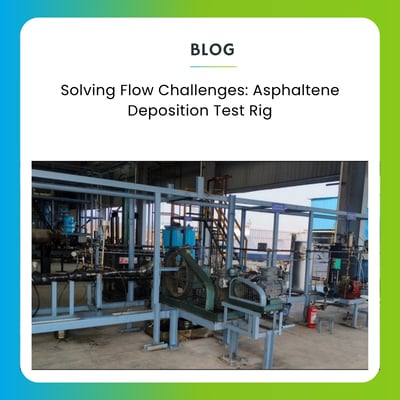 Solving Flow Challenges: Asphaltene Deposition Test Rig-featured