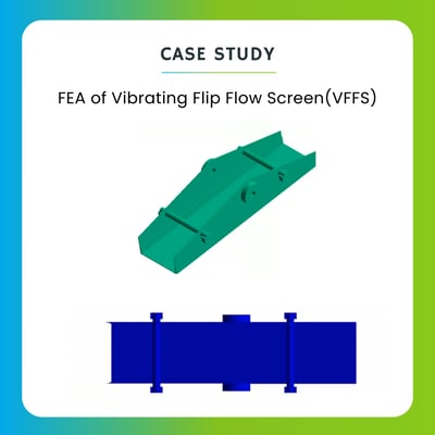 FEA of Vibrating Flip Flow Screen (VFFS)-featured